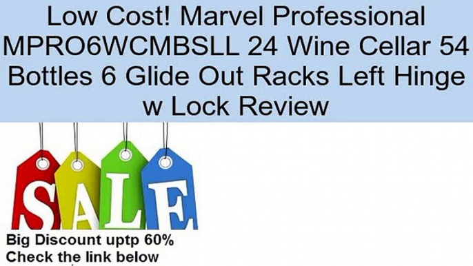 Marvel Professional MPRO6WCMBSLL 24 Wine Cellar 54 Bottles 6 Glide Out Racks Left Hinge w Lock Review