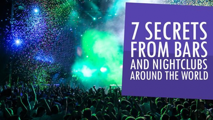 7 Secrets From Bars and Nightclubs Around The World