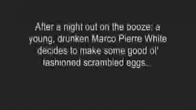 Drunk Marco Pierre White Scrambled Eggs