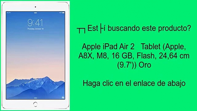 Apple iPad Air 2   Tablet (Apple, A8X, M8, 16 GB, Flash, 24,64 cm (9.7')) Oro