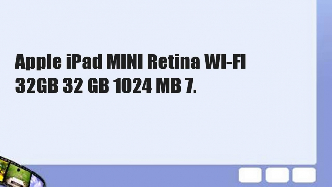 Apple iPad MINI Retina WI-FI 32GB 32 GB 1024 MB 7.