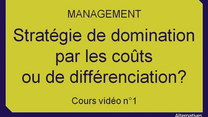 Term Mana chap 7 Stratégie de domination par les coûts ou de différenciation? (1)