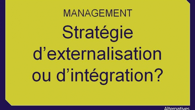 Term Mana chap 7 Stratégie d'externalisation ou d'intégration? extrait