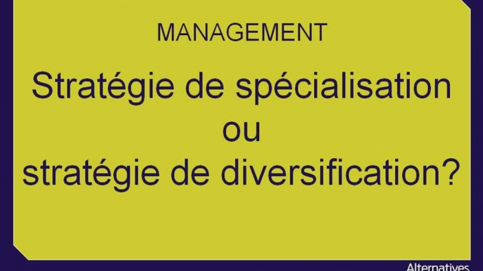 Term Mana chap 7 Stratégie de spécialisation ou stratégie de diversification? extrait