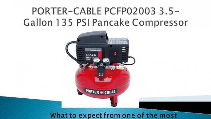 PORTER-CABLE PCFP02003 3.5-Gallon 135 PSI Pancake Compressor, What to Expect from One of the Most Popular Portable Air Compressors Around