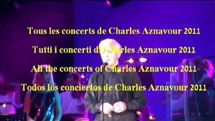 Tous les concerts de Charles Aznavour 2011 - All the concerts of Charles Aznavour 2011