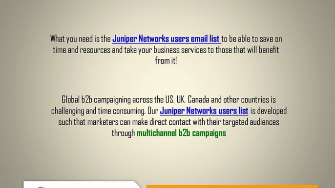 Add value to your campaigns when you get guaranteed deliverables with our Juniper Networks users list