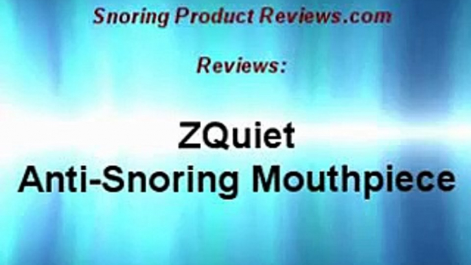 REVIEW:  ZQuiet Anti-Snoring Mouthpiece/Mouthguard