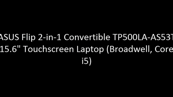 ASUS Flip 2-in-1 Convertible TP500LA-AS53T 15.6" Touchscreen Laptop (Broadwell, Core i5)