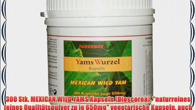 300 Stk. MEXICAN WILD YAMS Kapseln (Dioscorea) naturreines feines Qualit?tspulver zu je 650mg