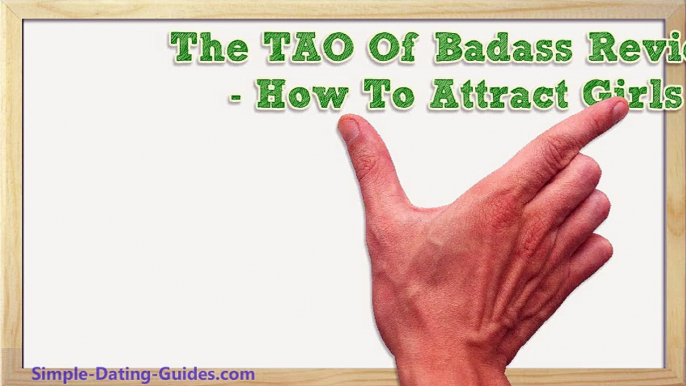 The TAO Of Badass Review – How To Attract Girls