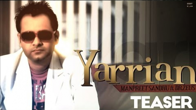 Yarrian - Manpreet Sandhu ft Dr. Zeus [Teaser] - 2012 - Latest Punjabi Songs