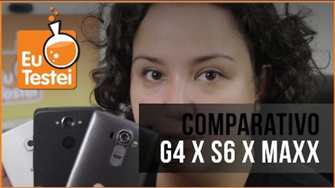 Smartphones Moto Maxx x Galaxy S6 x LG G4 - Vídeo Comparativo EuTestei Brasil