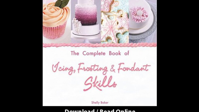 [Download PDF] The Complete Book of Icing Frosting and Fondant Skills