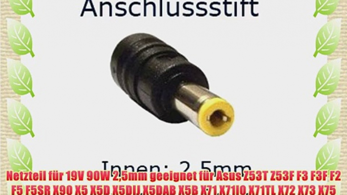 Netzteil f?r 19V 90W 25mm geeignet f?r Asus Z53T Z53F F3 F3F F2 F5 F5SR X90 X5 X5D X5DIJ X5DAB