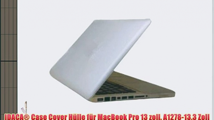 IDACA? Case Cover H?lle f?r MacBook Pro 13 zoll A1278-133 Zoll (MD101D/AMD313D/AMD102D/AMD314D/A