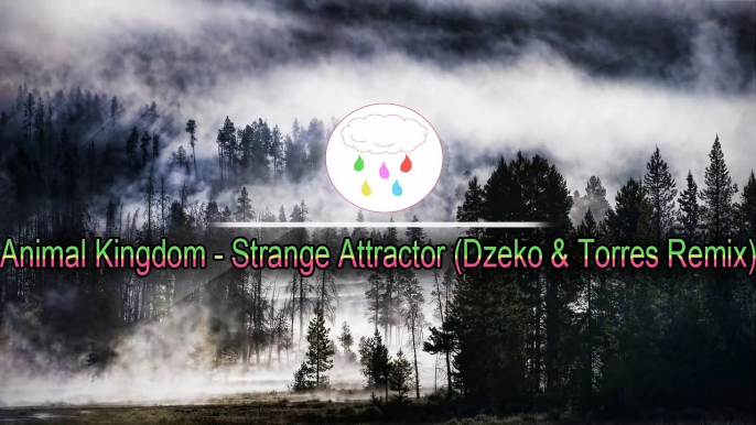 Animal Kingdom - Strange Attractor (Dzeko & Torres Remix) [Dubstep]