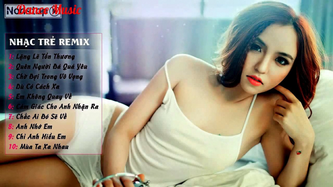 Liên khúc Nhạc trẻ Remix hay nhất [DJ Nonstop] - Nhạc liên khúc người mẫu cực hot