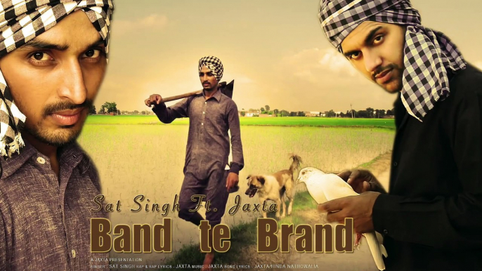 Band Te Brand ¦ Sat Singh Feat Jaxta ¦ Latest Punjabi Songs 2015 ( VFX Video ) New Punjabi Rap Song