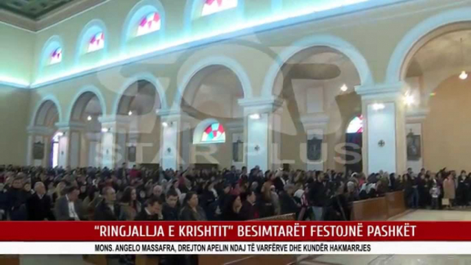 “RINGJALLJA E KRISHTIT” BESIMTARËT FESTOJNË PASHKËT