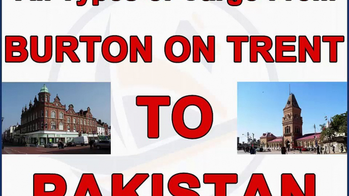 Burton on Trent to Pakistan air & sea cargo, gifts, parcels, courier, low prices