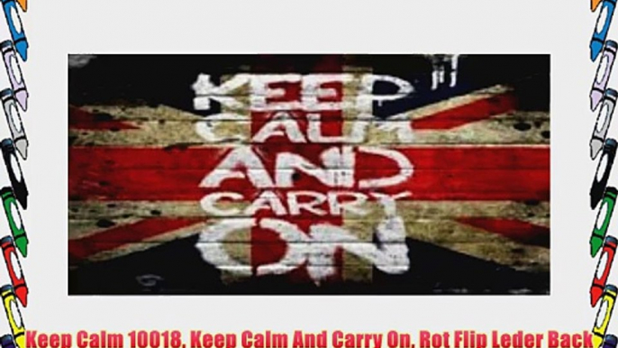 Keep Calm 10018 Keep Calm And Carry On Rot Flip Leder Back Case Lederh?lle Schutzh?lle Tasche