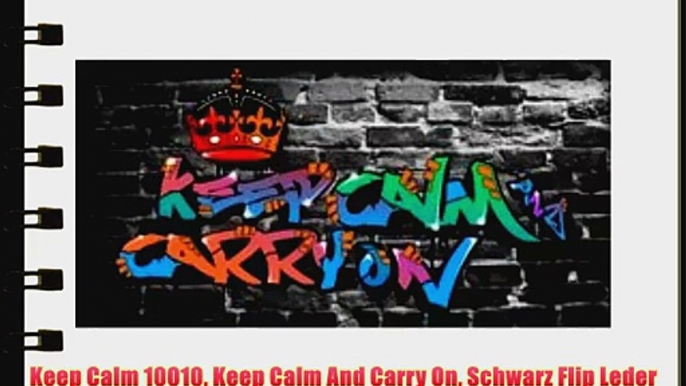 Keep Calm 10010 Keep Calm And Carry On Schwarz Flip Leder Back Case Lederh?lle Schutzh?lle