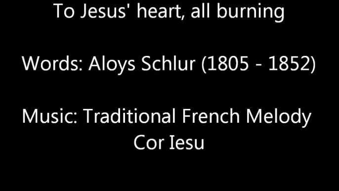 Catholic Hymnal: To Jesus' Heart, all burning