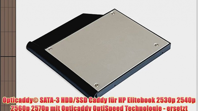 Opticaddy? SATA-3 HDD/SSD Caddy f?r HP Elitebook 2530p 2540p 2560p 2570p mit Opticaddy OptiSpeed