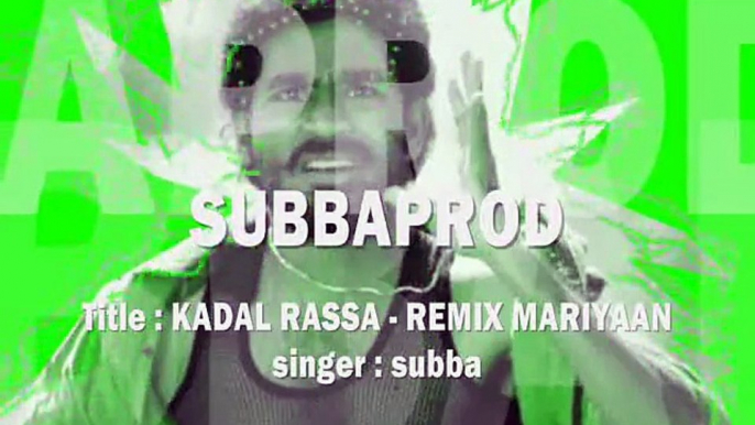 SUBBA - TECHNO KADAL RASSA [REMIX] MARYAN | SUBBAPROD | TAMIL ELECTRO TECHNO CLUB | NEW TAMIL SONG