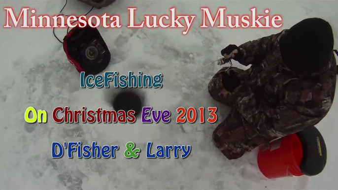 Minnesota Lucky Muskie Ice Fishing Christmas Eve 2013