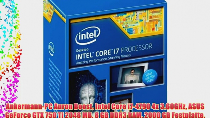 Ankermann-PC Auron Boost Intel Core i7-4790 4x 3.60GHz ASUS GeForce GTX 750 Ti 2048 MB 8 GB