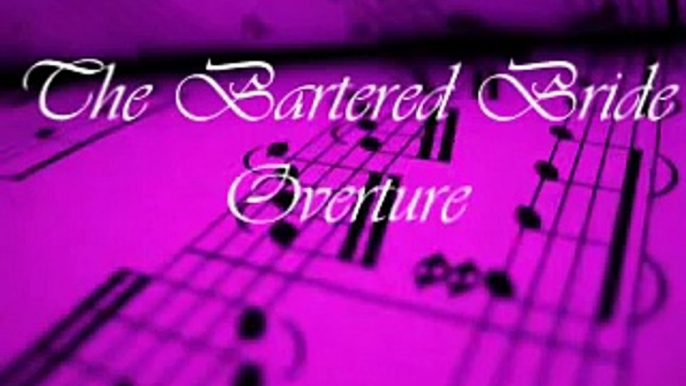 Bedrich Smetana - The Bartered Bride - Overture