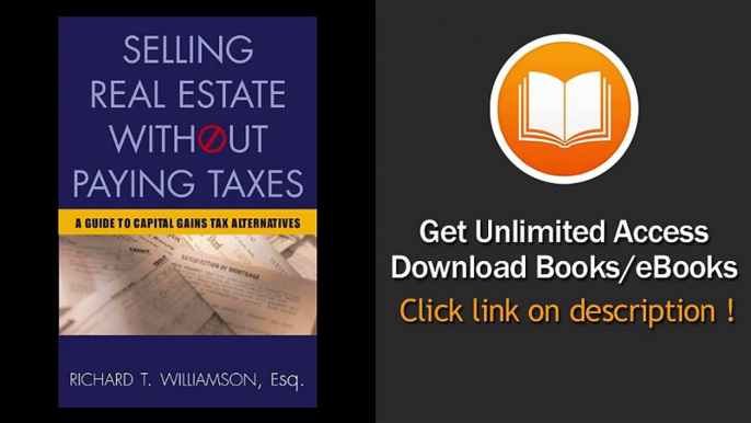 Selling Real Estate Without Paying Taxes Capital Gains Tax Alternatives Deferral vs Elimination of Taxes Tax-Free Property Investing Hybrid Tax Paying Taxes A Guide to Capital Gains EBOOK (PDF) REVIEW