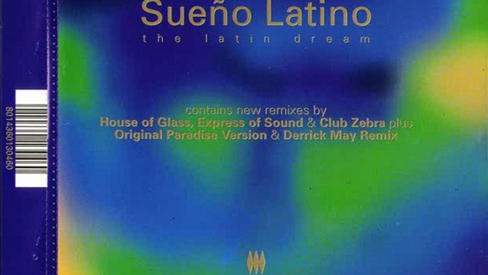 SUENO LATINO - Sueno latino - the latin dream '97 (HOUSE OF GLASS glass of spuma mix pt. 1)