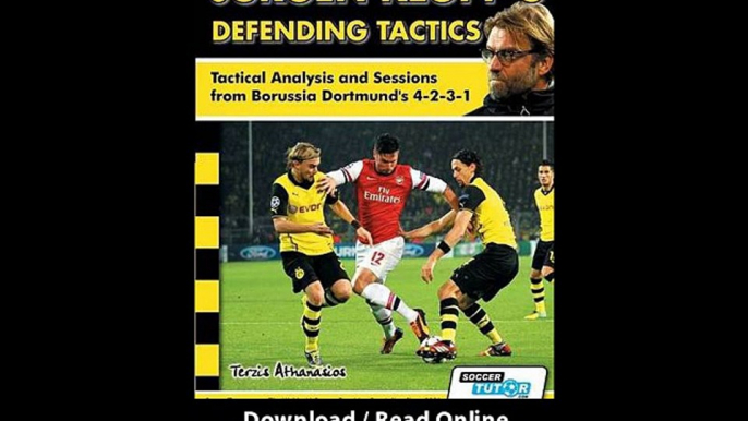 Jurgen Klopps Defending Tactics - Tactical Analysis And Sessions From Borussia Dortmunds 4-2-3-1 EBOOK (PDF) REVIEW