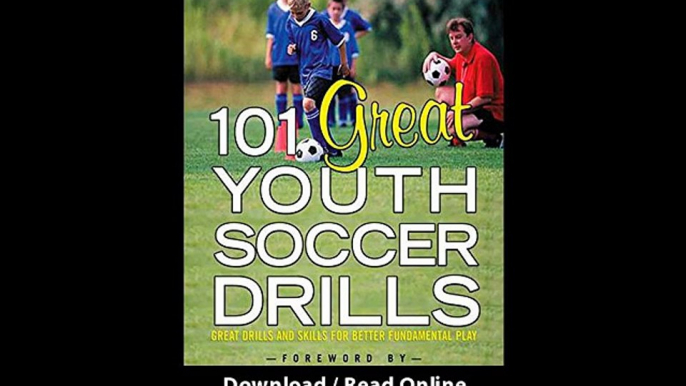 101 Great Youth Soccer Drills Skills And Drills For Better Fundamental Play EBOOK (PDF) REVIEW