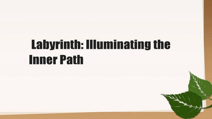 Labyrinth: Illuminating the Inner Path