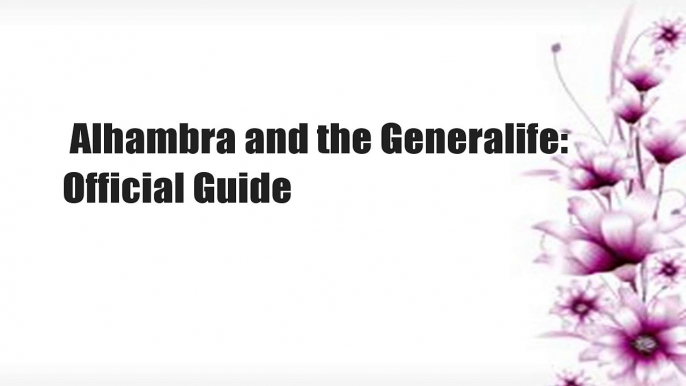 Alhambra and the Generalife: Official Guide