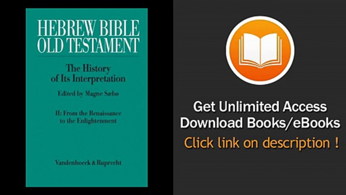 Hebrew Bible Old Testament The History Of Its Interpretation Volume II From The Renaissance To The Enlightenment PDF