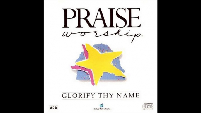 GLORIFY THY NAME - WORSHIP MUSIC