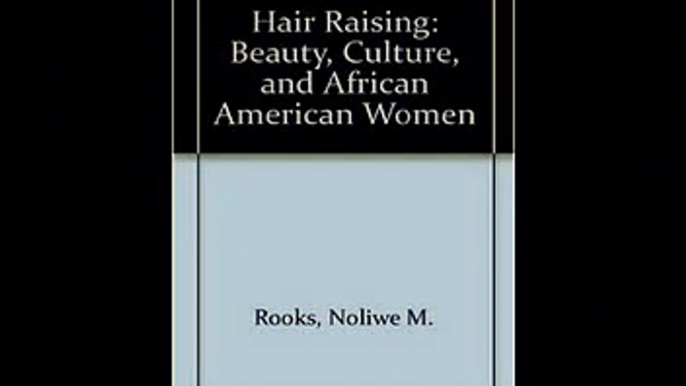 Hair Raising  Beauty, Culture, and African American Women Ebook