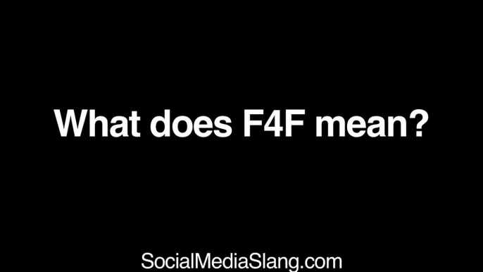 F4F Meaning - What does F4F mean online?