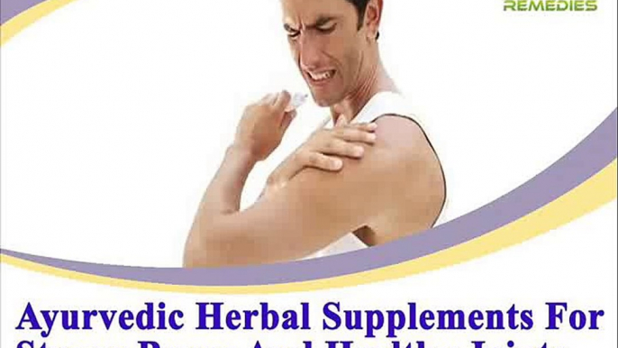 Ayurvedic Herbal Supplements For Strong Bones And Healthy Joints