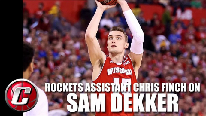 Chris Finch on Rockets drafting Sam Dekker