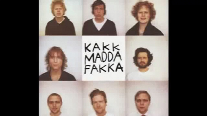 Kakkmaddafakka - Your girl.m4v