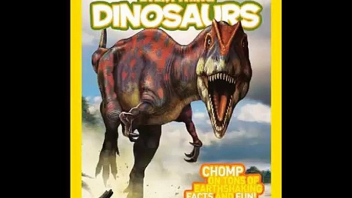 National Geographic Kids Everything Dinosaurs: Chomp on Tons of Earthshaking Facts and Fun