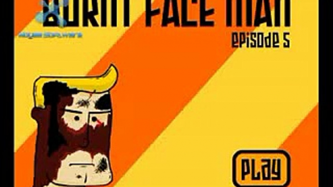 Burnt Face Man Episode 5