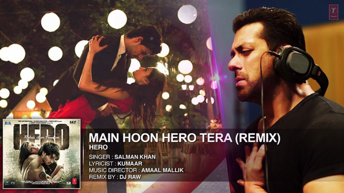 'Main Hoon Hero Tera (Remix)' FULL AUDIO Song - DJ Raw - Hero