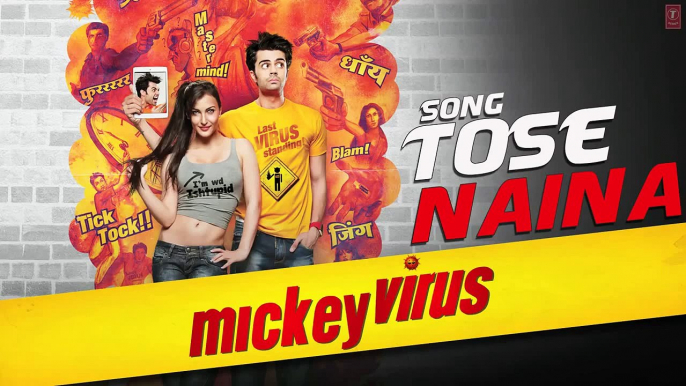 Tose Naina  Arijit Singh Latest Song   Mickey Virus